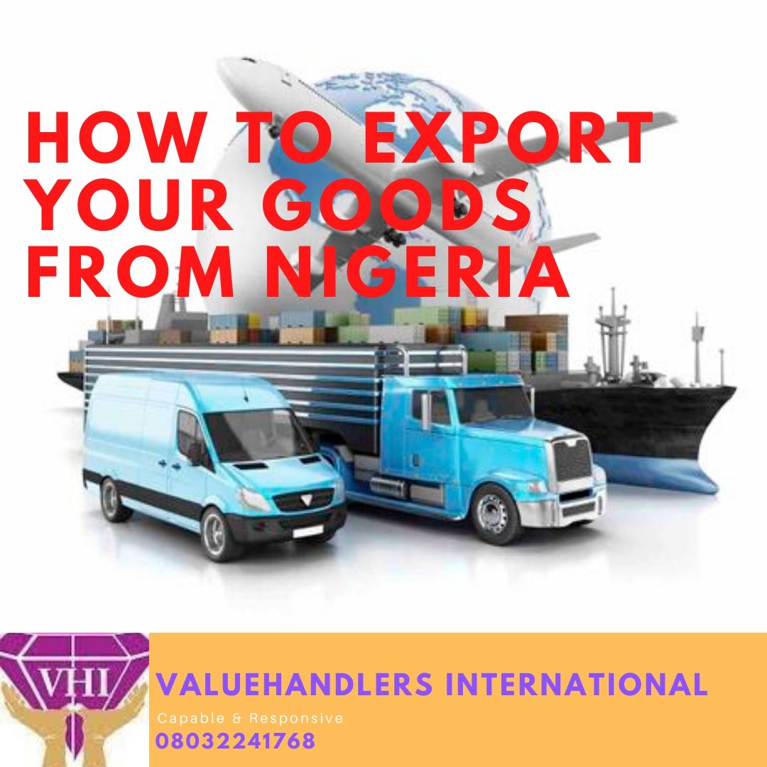 HOW TO EXPORT YOUR GOODS FROM NIGERIA TO ANY COUNTRY